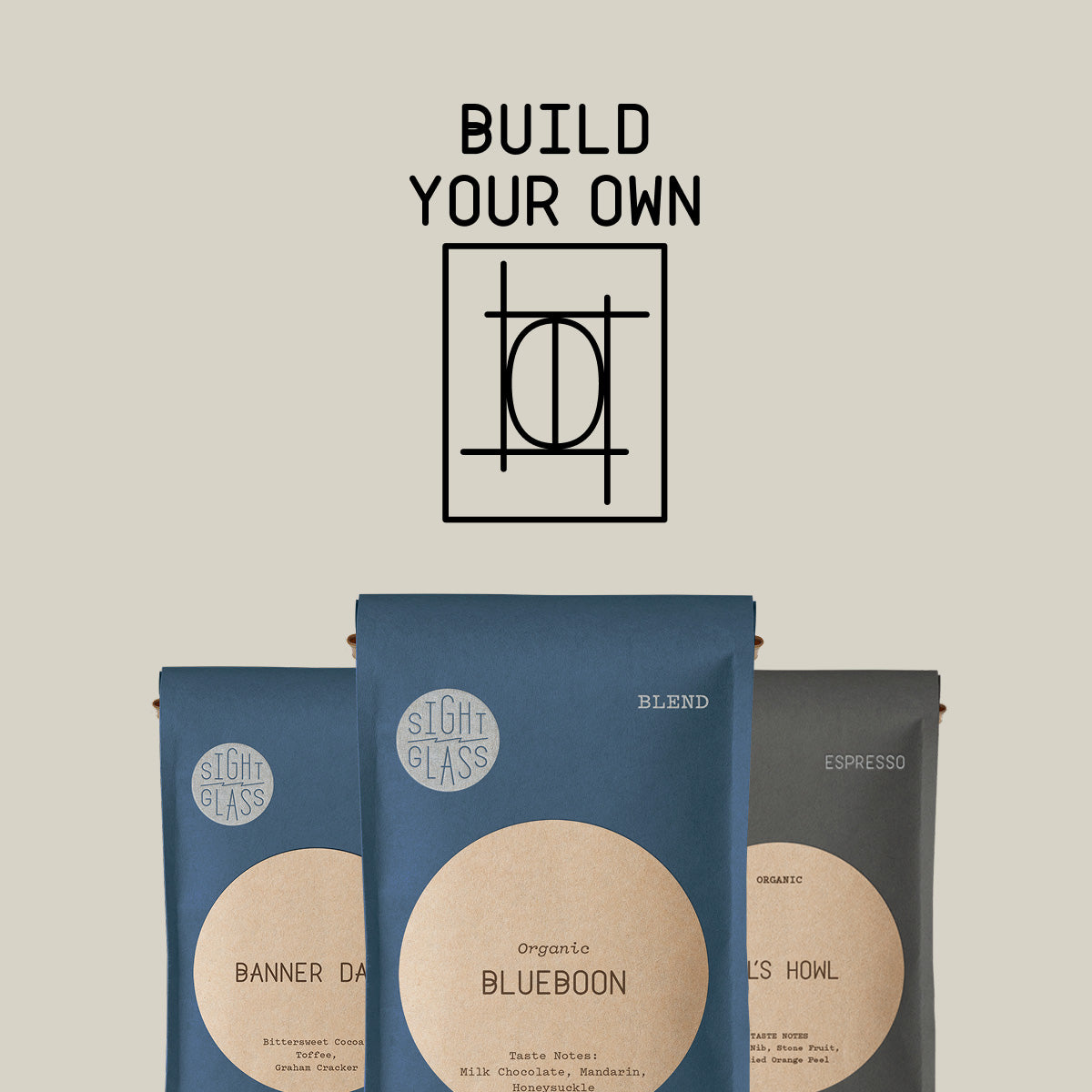 Three coffee bags with 'Sight Glass' branding on a beige background, featuring text 'Build Your Own'.